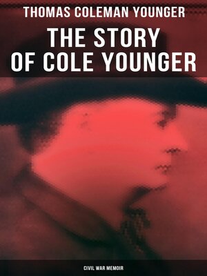 cover image of The Story of Cole Younger (Civil War Memoir)